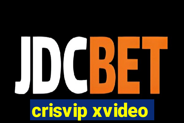 crisvip xvideo